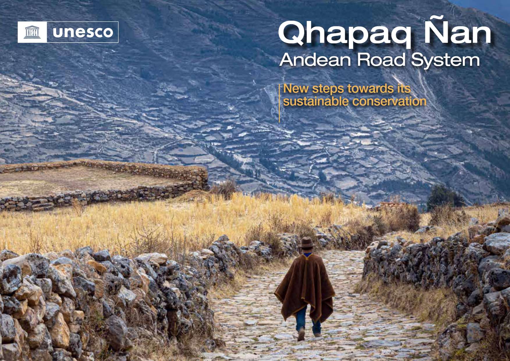 Qhapaq Ñan Andean Road System: new steps towards its sustainable  conservation