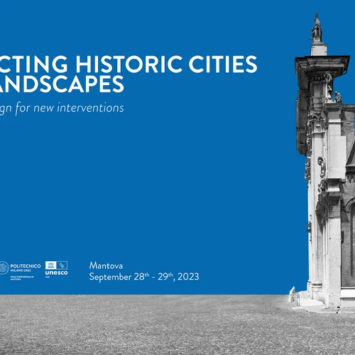 UNESCO Chairs Workshop: Protecting Historic Cities and Landscapes - Compatible Design for New Interventions